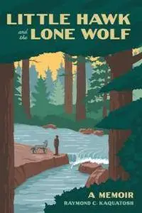 Little Hawk and the Lone Wolf : A Memoir