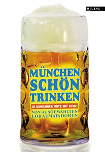 München schön trinken: 36 Münchner Orte mit Herz