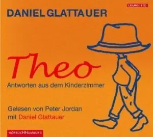 Daniel Glattauer - Theo - Antworten aus dem Kinderzimmer