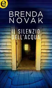 Brenda Novak - Il silenzio dell'acqua