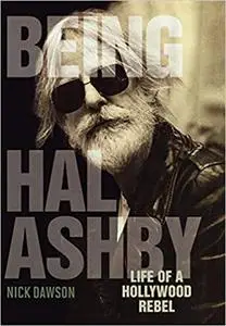 Being Hal Ashby: Life of a Hollywood Rebel
