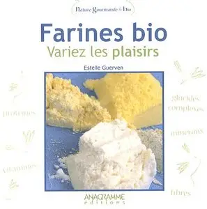 Farines bio variez les plaisirs