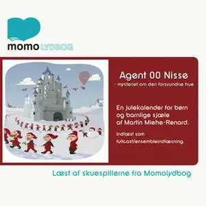 «Agent 00 nisse - mysteriet om den forsvundne hue» by Martin Miehe-Renard