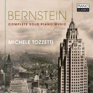 Michele Tozzetti - Bernstein: Complete Solo Piano Music (2019)