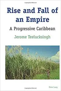 Rise and Fall of an Empire: A Progressive Caribbean