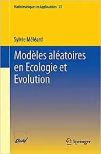 Modèles aléatoires en Ecologie et Evolution (Mathématiques et Applications)