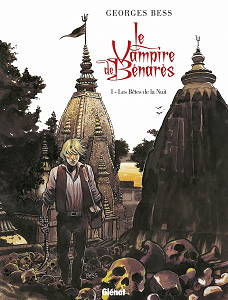 Le Vampire de Bénarès - Tome 1 - Les Bêtes de la Nuit