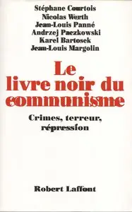 Stéphane Courtois, Nicolas Werth, Jean-Louis Panné, "Le Livre noir du communisme : Crimes, terreur et répression"