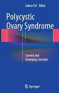 Polycystic Ovary Syndrome: Current and Emerging Concepts (repost)