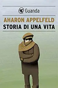 Aharon Appelfeld - Storia di una vita