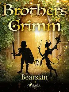«Bearskin» by Brothers Grimm