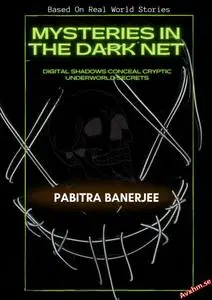 Mysteries In The Dark Net