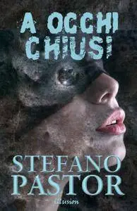 Stefano Pastor - A occhi chiusi