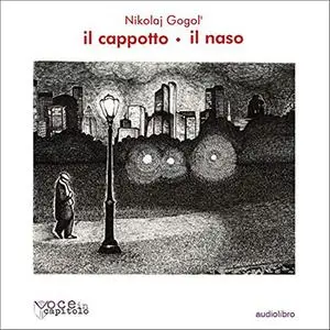 «Il cappotto e Il naso» by Nikolaj Gogol'