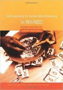 Skills-building for Gender Mainstreaming in HIV/AIDS: Research and Practice: Seminar Proceedings