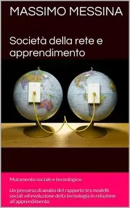 Massimo Messina - Società della rete e apprendimento