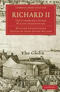 The Cambridge Dover Wilson Shakespeare, Volume 28: Richard II