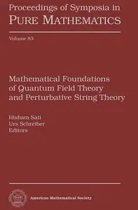 Mathematical Foundations of Quantum Field Theory and Perturbative String Theory (Repost)