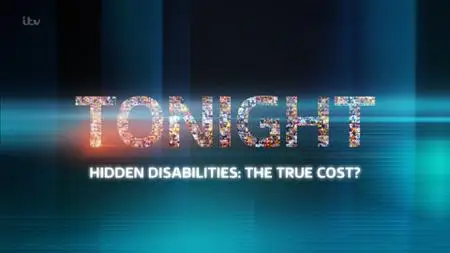 ITV Tonight - Hidden Disabilities: The True Cost? (2022)