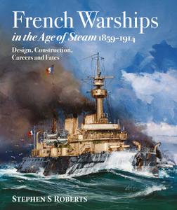 French Warships in the Age of Steam 1859–1914