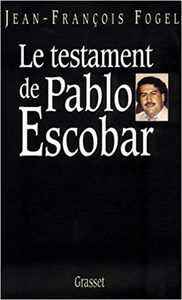 Le testament de Pablo Escobar - Jean-François Fogel (Repost)