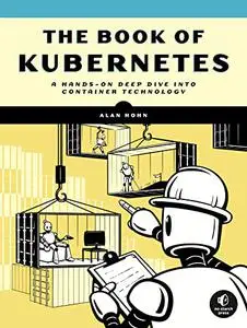 The Book of Kubernetes: A Complete Guide to Container Orchestration