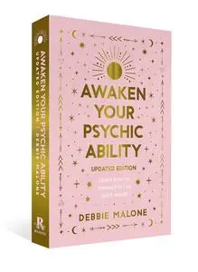 Awaken your Psychic Ability - updated edition: Learn How to Connect to the Spirit World