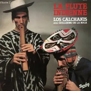 Los Calchakis & Guillermo De La Roca - La Flute Indienne Vol2
