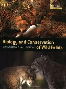 The Biology and Conservation of Wild Felids (repost)