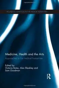 Medicine, Health and the Arts: Approaches to the Medical Humanities (Repost)
