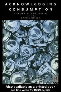 Acknowledging Consumption: A Review of New Studies