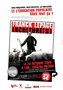 Franck Lepage - Inculture(s) 1... ou une autre histoire de la culture...