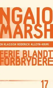 «Ferie blandt forbrydere» by Ngaio Marsh