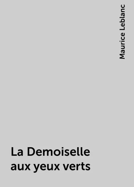 «La Demoiselle aux yeux verts» by Maurice Leblanc