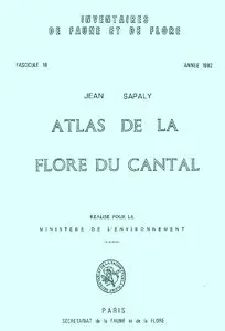Jean Sapaly, "Atlas de la flore du Cantal (Inventaires de faune et de flore)"
