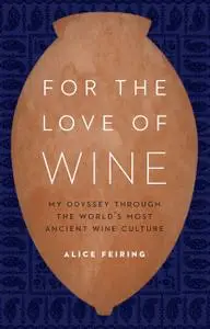 «For the Love of Wine» by Alice Feiring