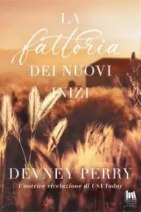 Devney Perry - La fattoria dei nuovi inizi