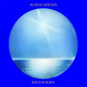 Kanye West's Sunday Service Choir - Jesus Is Born (2019)