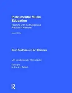 Instrumental Music Education: Teaching with the Musical and Practical in Harmony