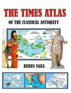 THE TIMES ATLAS OF THE CLASSICAL ANTIQUITY