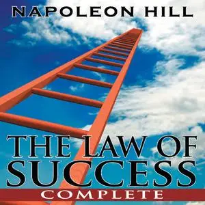 «The Law of Success - Complete» by Napoleon Hill