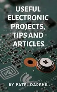 Useful electronics projects, tips and articles: DIY useful and cool electronics projects | Arduino projects