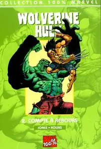 100% Marvel - Wolverine-Hulk - Tome 1&2