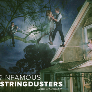 The Infamous Stringdusters - Ladies & Gentlemen (Deluxe Edition) (2016)