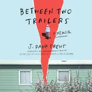 Between Two Trailers: A Memoir [Audiobook]