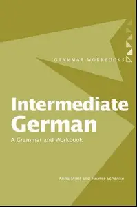 Intermediate German: A Grammar and Workbook 