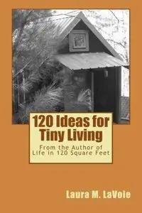 120 Ideas for Tiny Living