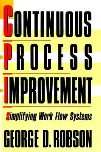 «Continuous Process Improvement» by George D. Robson