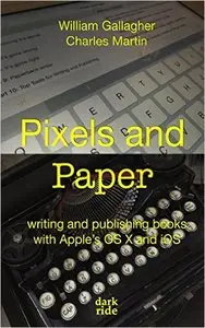 Pixels and Paper: writing and publishing books with Apple's OS X and iOS