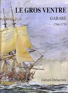 Le Gros Ventre: Gabare du Roi 1766-1779 (Repost)